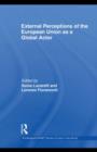 External Perceptions of the European Union as a Global Actor - eBook