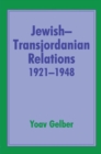Jewish-Transjordanian Relations 1921-1948 : Alliance of Bars Sinister - eBook