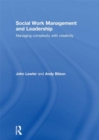 Social Work Management and Leadership : Managing Complexity with Creativity - eBook