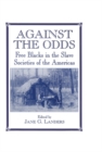 Against the Odds : Free Blacks in the Slave Societies of the Americas - eBook