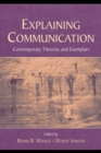 Explaining Communication : Contemporary Theories and Exemplars - eBook