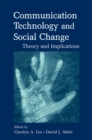 Communication Technology and Social Change : Theory and Implications - eBook