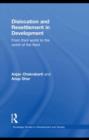 Dislocation and Resettlement in Development : From Third World to the World of the Third - eBook