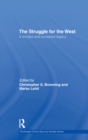 The Struggle for the West : A Divided and Contested Legacy - Christopher Browning
