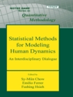 Statistical Methods for Modeling Human Dynamics : An Interdisciplinary Dialogue - eBook
