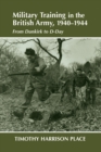 Military Training in the British Army, 1940-1944 : From Dunkirk to D-Day - eBook