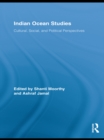 Indian Ocean Studies : Cultural, Social, and Political Perspectives - eBook