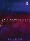 Exit Capitalism : Literary Culture, Theory and Post-Secular Modernity - eBook