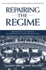 Repairing the Regime : Preventing the Spread of Weapons of Mass Destruction - Joseph Cirincione