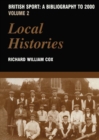 British Sport - A Bibliography to 2000 : Volume 2: Local Histories - eBook