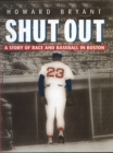 Shut Out : A Story of Race and Baseball in Boston - eBook