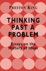 Thinking Past a Problem : Essays on the History of Ideas - eBook