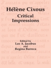Helene Cixous : Critical Impressions - Lee A. Jacobus