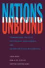 Nations Unbound : Transnational Projects, Postcolonial Predicaments, and Deterritorialized Nation-States - eBook