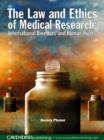 The Law and Ethics of Medical Research : International Bioethics and Human Rights - eBook