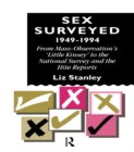 Sex Surveyed, 1949-1994 : From Mass-Observation's "Little Kinsey" To The National Survey And The Hite Reports - eBook