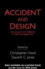 Accident And Design : Contemporary Debates On Risk Management - eBook