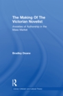 Making of the Victorian Novelist : Anxieties of Authorship in the Mass Market - Bradley Deane