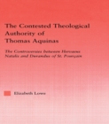 The Contested Theological Authority of Thomas Aquinas : The Controversies Between Hervaeus Natalis and Durandus of St. Pourcain, 1307-1323 - eBook