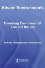 Absent Environments : Theorising Environmental Law and the City - eBook