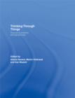Thinking Through Things : Theorising Artefacts Ethnographically - eBook