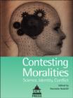 Contesting Moralities : Science, Identity, Conflict - eBook