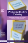 Promoting Positive Thinking : Building Children's Self-Esteem, Self-Confidence and Optimism - eBook