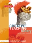 Creative Teaching: History in the Primary Classroom - eBook