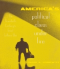 America's Political Class Under Fire : The Twentieth Century's Great Culture War - eBook