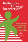 Reflection Through Interaction : The Classroom Experience Of Pupils With Learning Difficulties - eBook