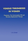 Venous Thrombosis in Women : Pregnancy, the Contraceptive Pill and Hormone Replacement Therapy - eBook