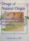 Drugs of Natural Origin : Economic and Policy Aspects of Discovery, Development, and Marketing - eBook