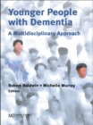 Younger People With Dementia : A Multidisciplinary Approach - eBook