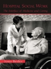 Hospital Social Work : The Interface of Medicine and Caring - eBook