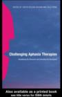 Challenging Aphasia Therapies : Broadening the Discourse and Extending the Boundaries - eBook