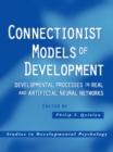 Connectionist Models of Development : Developmental Processes in Real and Artificial Neural Networks - eBook
