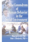 The Conundrum of Human Behavior in the Social Environment - eBook