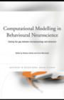 Computational Modelling in Behavioural Neuroscience : Closing the Gap Between Neurophysiology and Behaviour - eBook