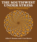 The Southwest Under Stress : National Resource Development Issues in a Regional Setting - eBook