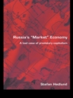 Russia's Market Economy : A Bad Case of Predatory Capitalism - eBook
