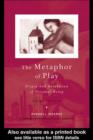 The Metaphor of Play : Origin and Breakdown of Personal Being - eBook