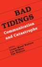 Bad Tidings : Communication and Catastrophe - eBook