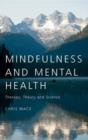 Mindfulness and Mental Health : Therapy, Theory and Science - eBook