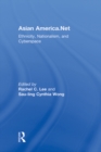 Asian America.Net : Ethnicity, Nationalism, and Cyberspace - eBook
