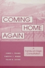 Coming Home Again : A Family-Of-Origin Consultation - eBook