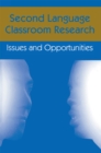 Second Language Classroom Research : Issues and Opportunities - eBook