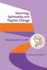 Mourning, Spirituality and Psychic Change : A New Object Relations View of Psychoanalysis - eBook