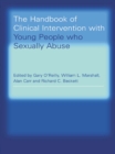 The Handbook of Clinical Intervention with Young People who Sexually Abuse - eBook