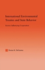 International Environmental Treaties and State Behavior : Factors Influencing Cooperation - eBook
