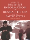 Guide to Business Information on Russia, the NIS and the Baltic States - eBook